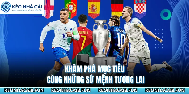 Kèo nhà cái 29 Khám phá mục tiêu cùng những sứ mệnh tương lai