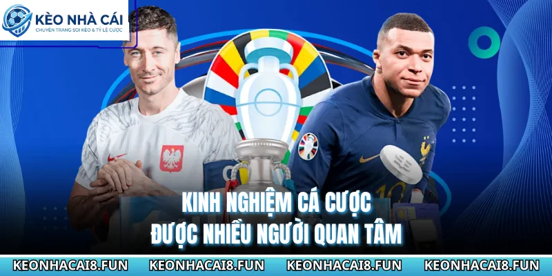 Kèo nhà cái 34 Kinh nghiệm cá cược được nhiều người quan tâm