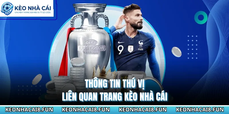 Kèo nhà cái 28 Thông tin thú vị liên quan trang Kèo Nhà Cái